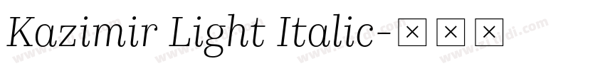 Kazimir Light Italic字体转换 Kazimir Light Italic字体转换